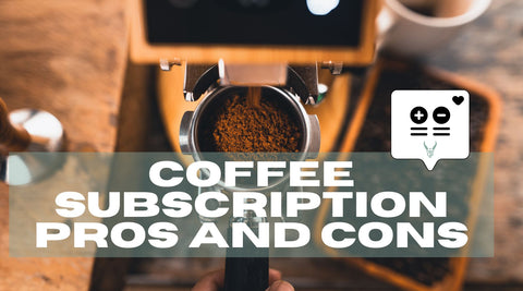 Coffee Subscription Pros and Cons