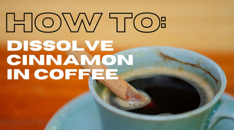 How To Dissolve Cinnamon In Coffee | Enrich Your Morning Brew: 4 Simple Methods to Infuse Your Coffee with Cinnamon - Twisted Goat Coffee Roasters