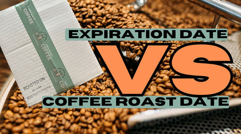 Coffee Roast Date vs. Expiration Date: Why Freshness Actually Matters