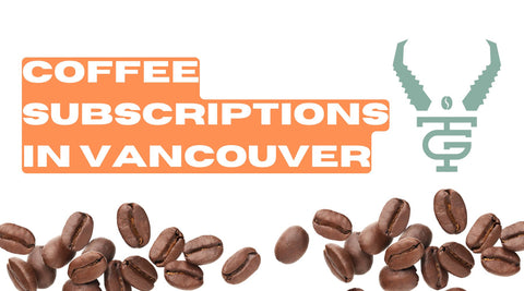 Coffee Subscription Vancouver: Rewards That Work