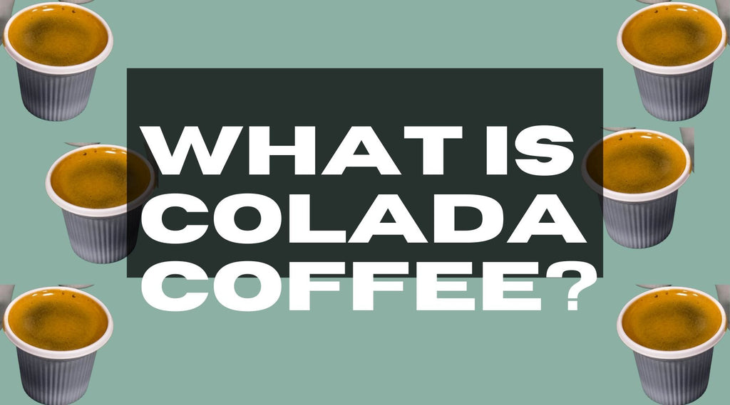 Colada Coffee (+One Intriguing Spanish-Style Coffee Recipe)