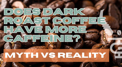 Does Dark Roast Coffee Have More Caffeine? (Myth vs Reality)
