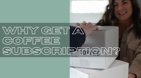 Why Get a Coffee Subscription? The Perks of Fresh Brews Delivered to Your Door